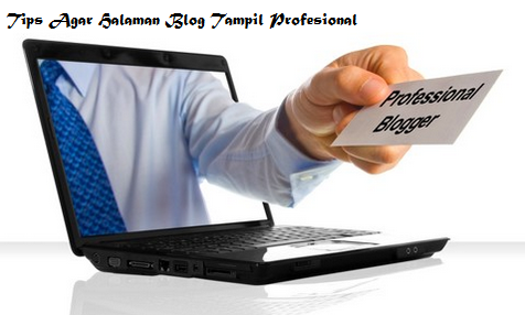 Tips Agar Halaman Blog Tampil Profesional